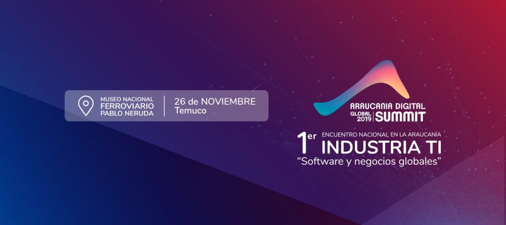 Araucanía Digital Summit 2019 | Araucanía Digital